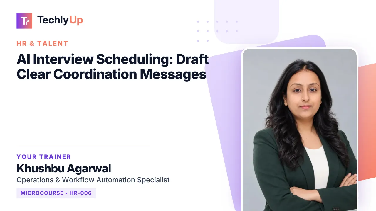 AI Interview Scheduling: Draft Clear Coordination Messages — microcourse thumbnail with trainer Khushbu Agarwal