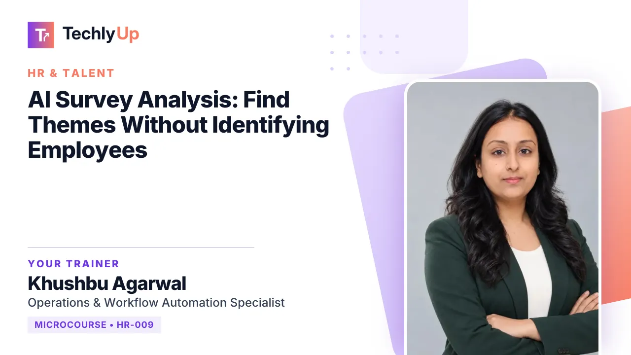 AI Survey Analysis: Find Themes Without Identifying Employees — microcourse thumbnail with trainer Khushbu Agarwal