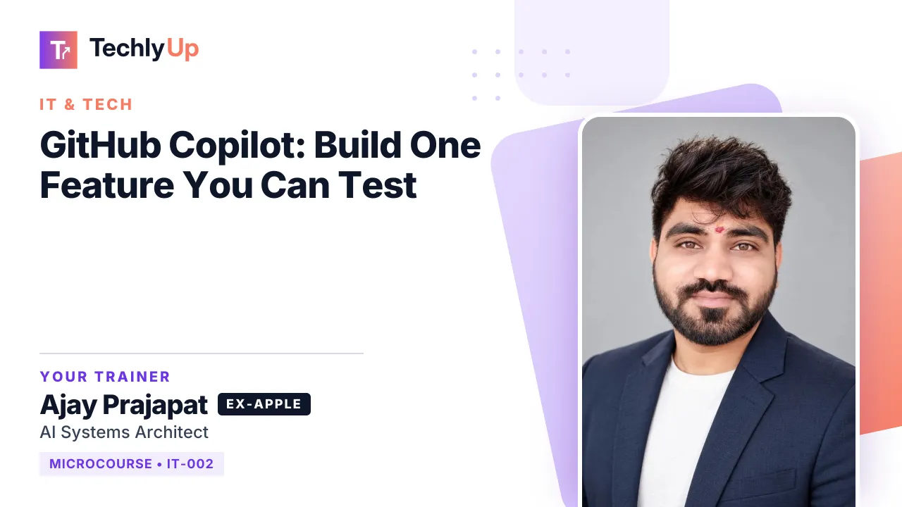 GitHub Copilot: Build One Feature You Can Test — microcourse thumbnail with trainer Ajay Prajapat