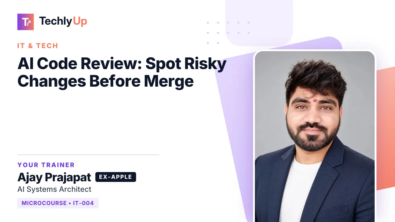 AI Code Review: Spot Risky Changes Before Merge — microcourse thumbnail with trainer Ajay Prajapat