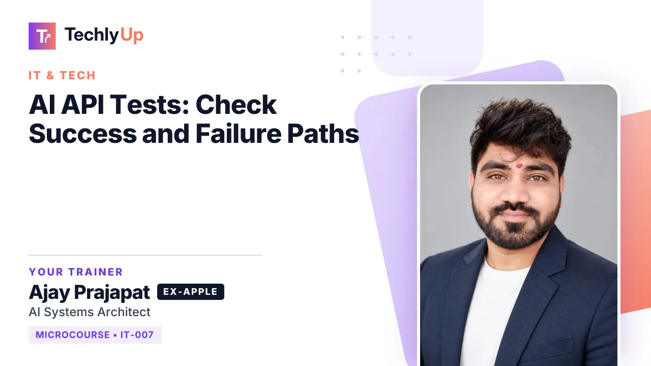 AI API Tests: Check Success and Failure Paths — microcourse thumbnail with trainer Ajay Prajapat
