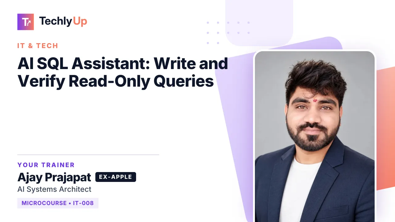 AI SQL Assistant: Write and Verify Read-Only Queries — microcourse thumbnail with trainer Ajay Prajapat