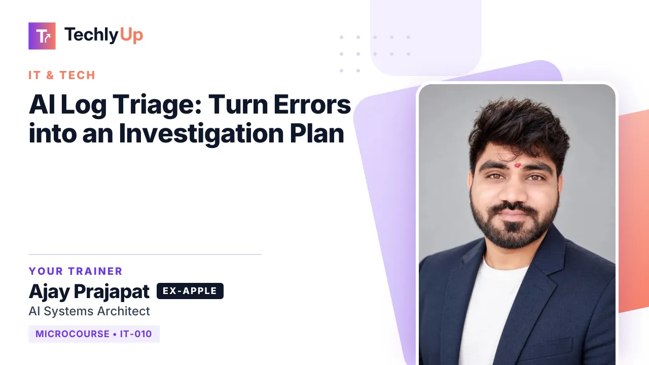 AI Log Triage: Turn Errors into an Investigation Plan — microcourse thumbnail with trainer Ajay Prajapat