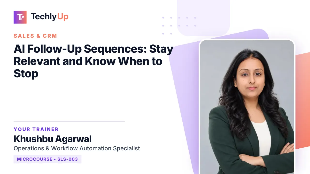 AI Follow-Up Sequences: Stay Relevant and Know When to Stop — microcourse thumbnail with trainer Khushbu Agarwal