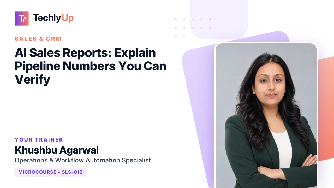 AI Sales Reports: Explain Pipeline Numbers You Can Verify — microcourse thumbnail with trainer Khushbu Agarwal