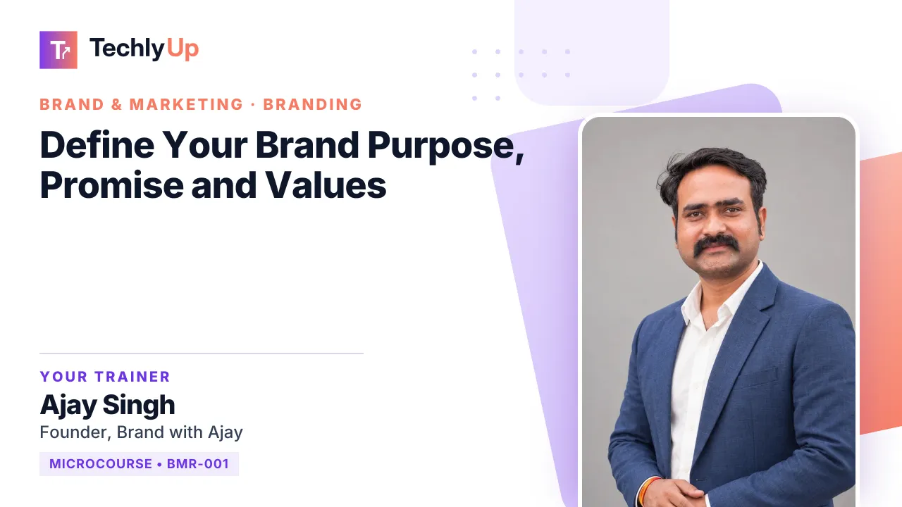 Define Your Brand Purpose, Promise and Values — microcourse thumbnail with trainer Ajay Singh