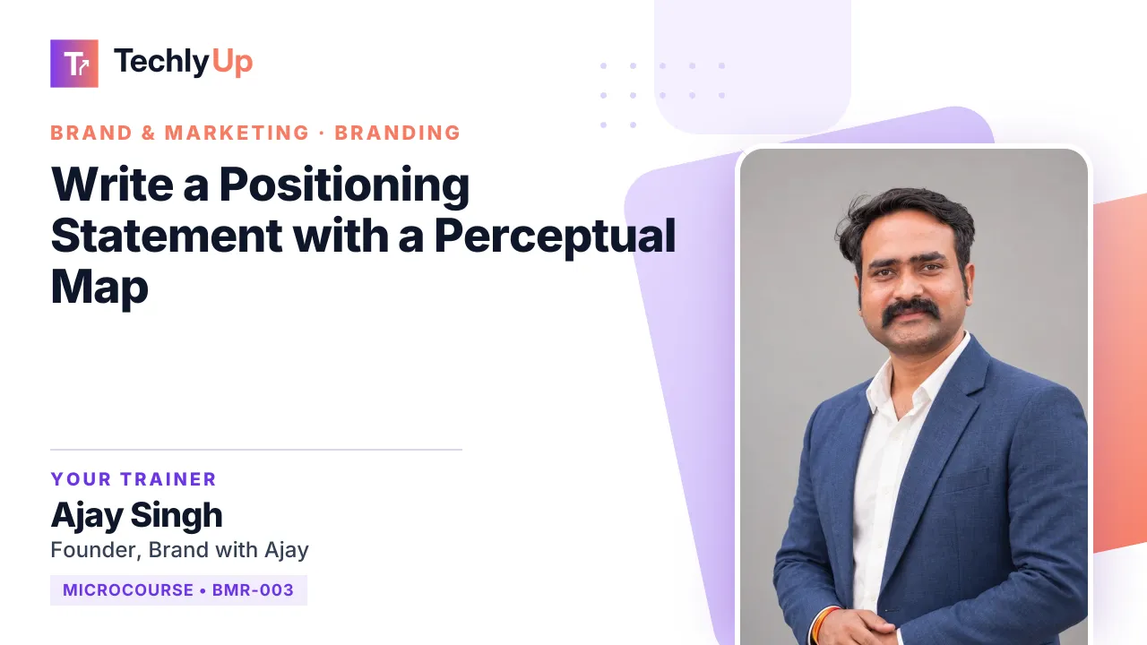 Write a Positioning Statement with a Perceptual Map — microcourse thumbnail with trainer Ajay Singh