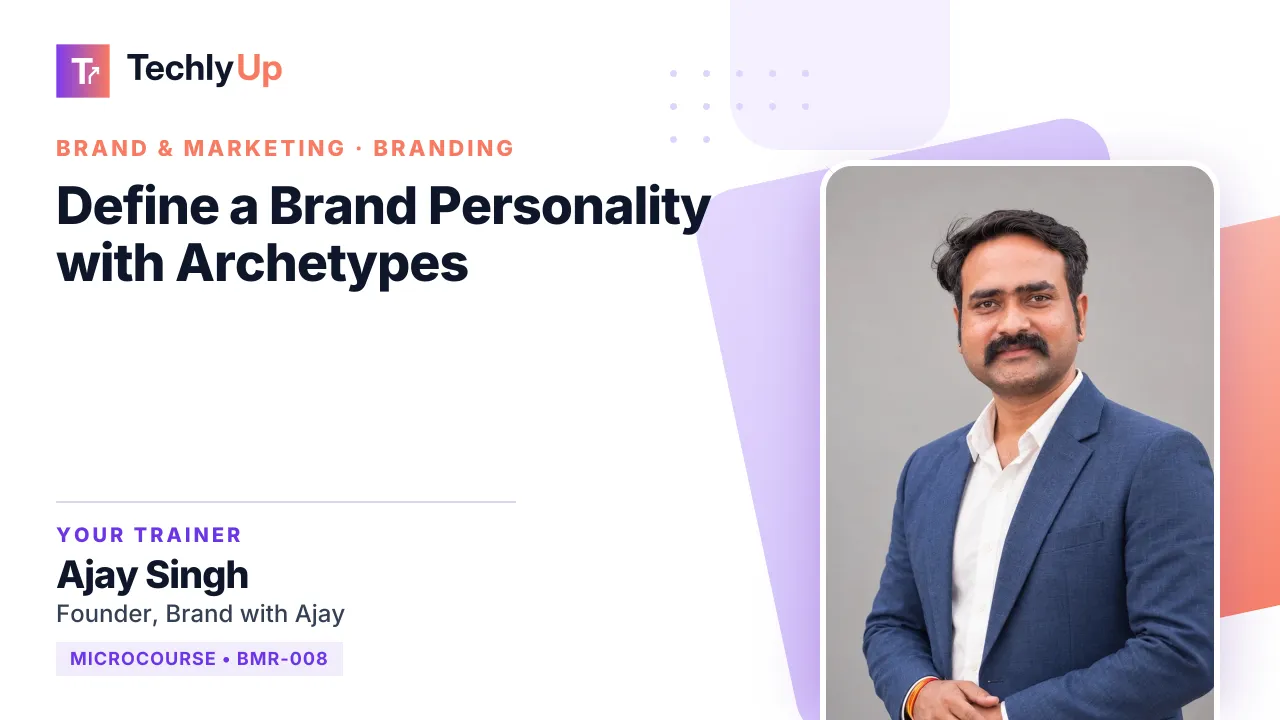 Define a Brand Personality with Archetypes — microcourse thumbnail with trainer Ajay Singh