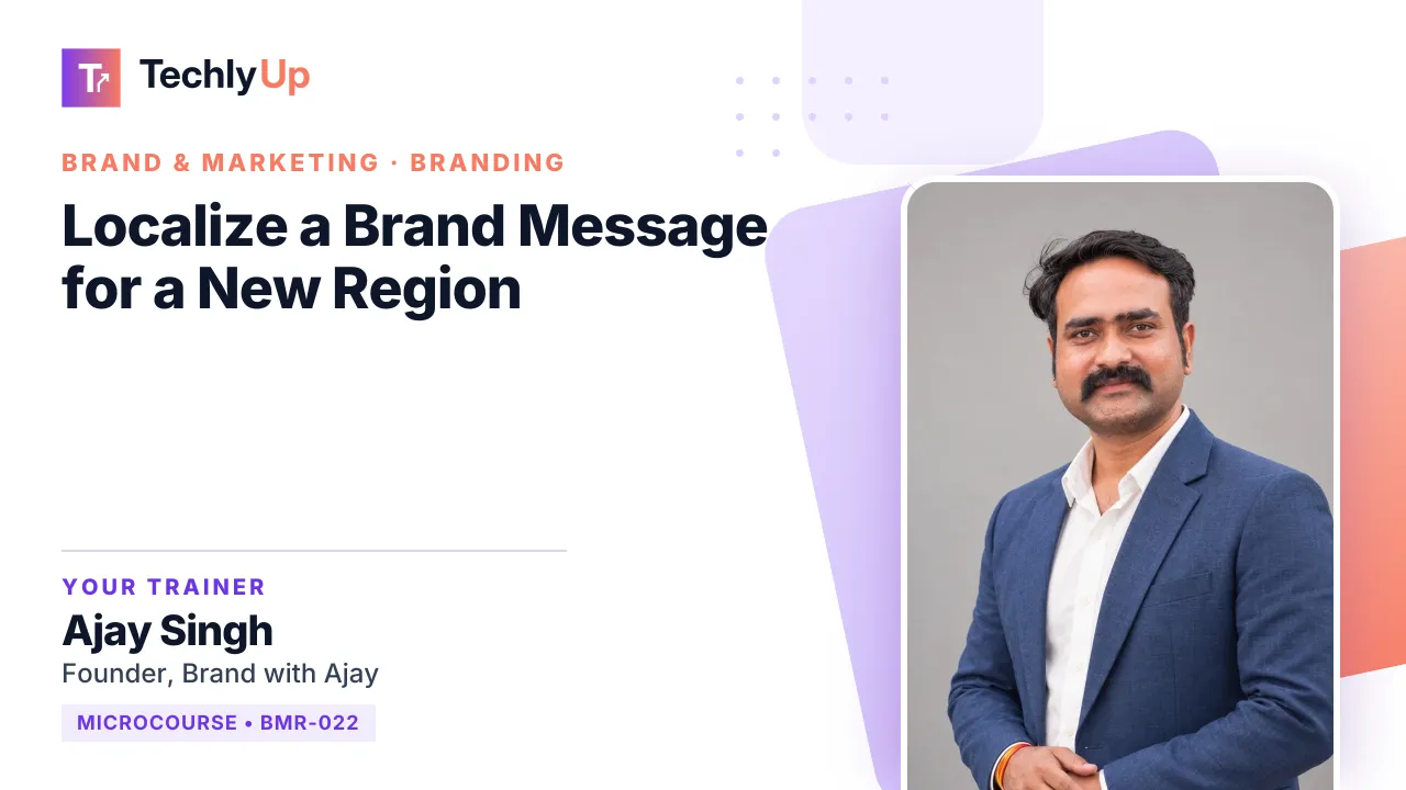 Localize a Brand Message for a New Region — microcourse thumbnail with trainer Ajay Singh