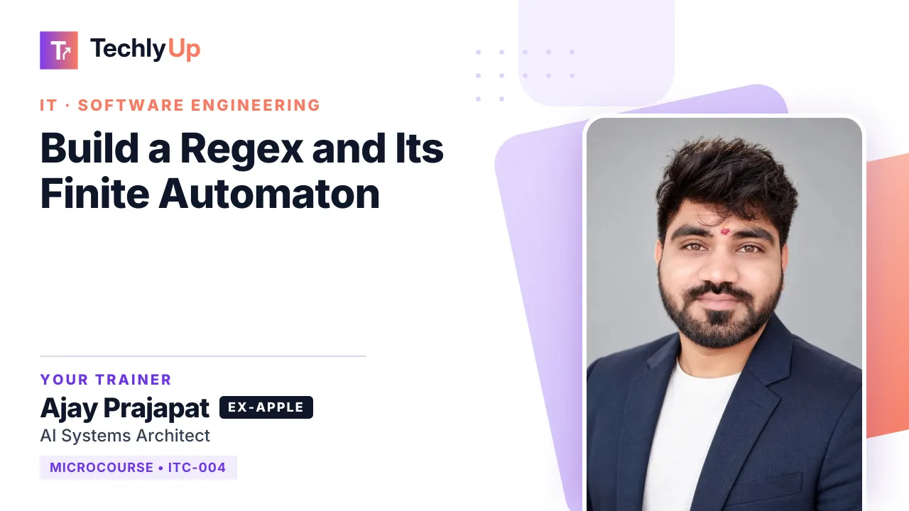 Build a Regex and Its Finite Automaton — microcourse thumbnail with trainer Ajay Prajapat