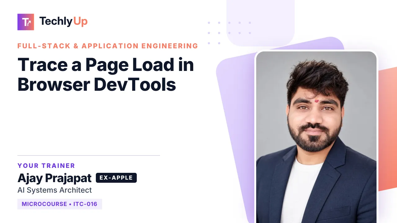 Trace a Page Load in Browser DevTools — microcourse thumbnail with trainer Ajay Prajapat