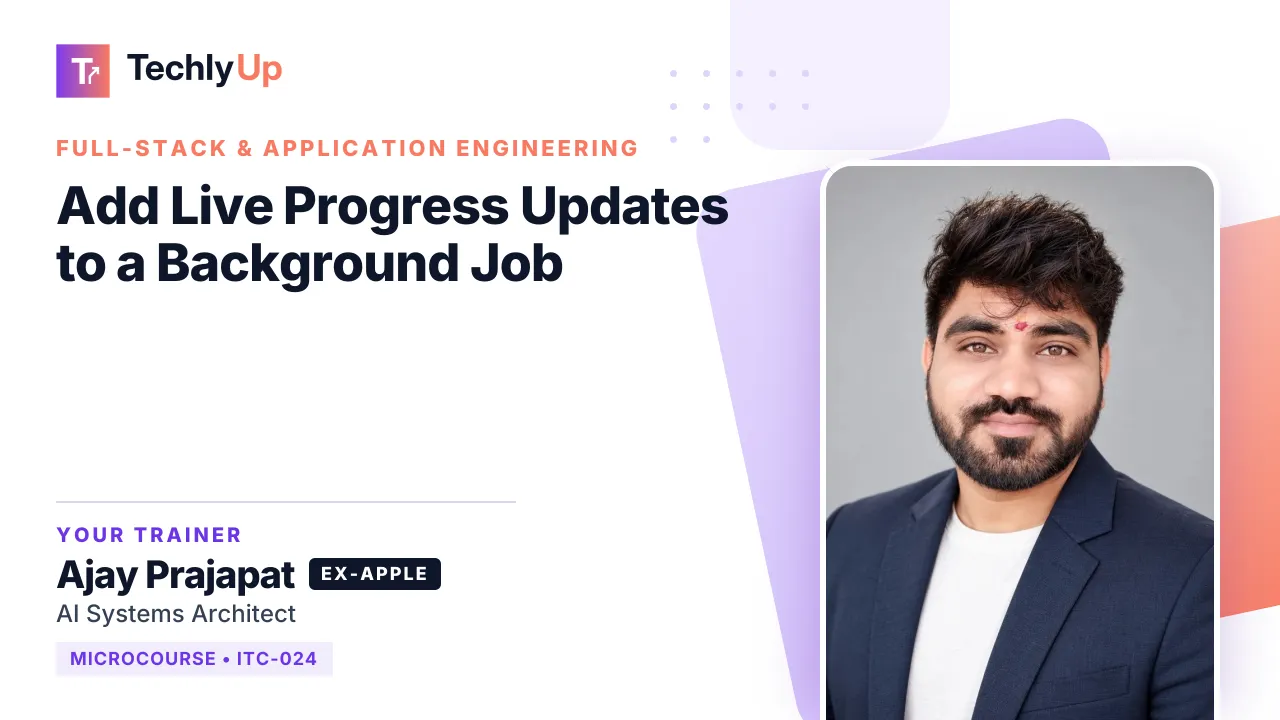 Add Live Progress Updates to a Background Job — microcourse thumbnail with trainer Ajay Prajapat