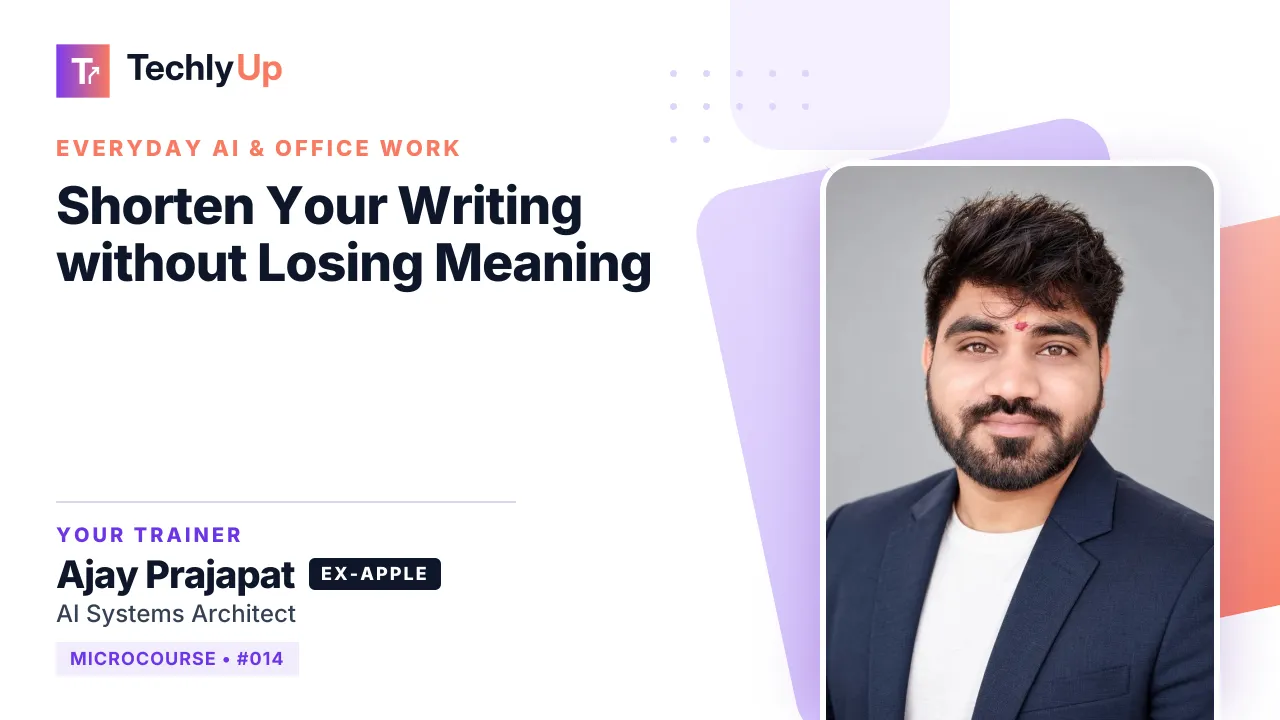 Shorten Your Writing without Losing Meaning — microcourse thumbnail with trainer Ajay Prajapat
