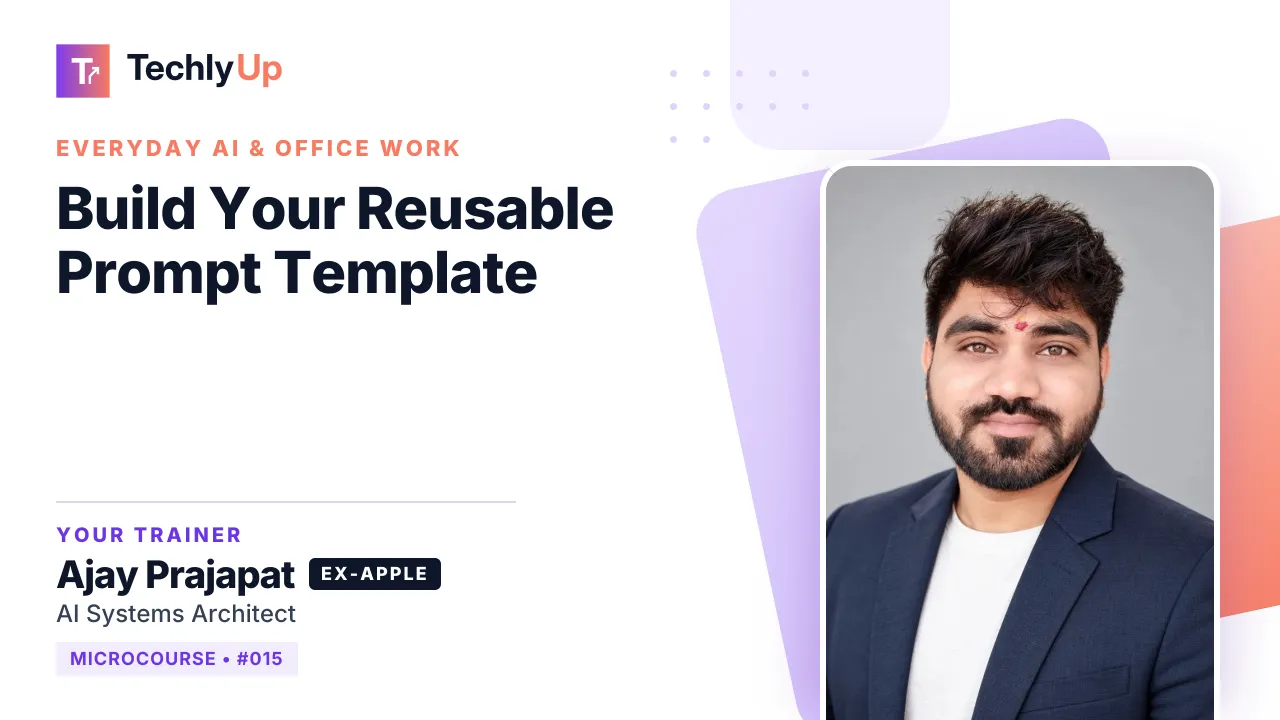 Build Your Reusable Prompt Template — microcourse thumbnail with trainer Ajay Prajapat