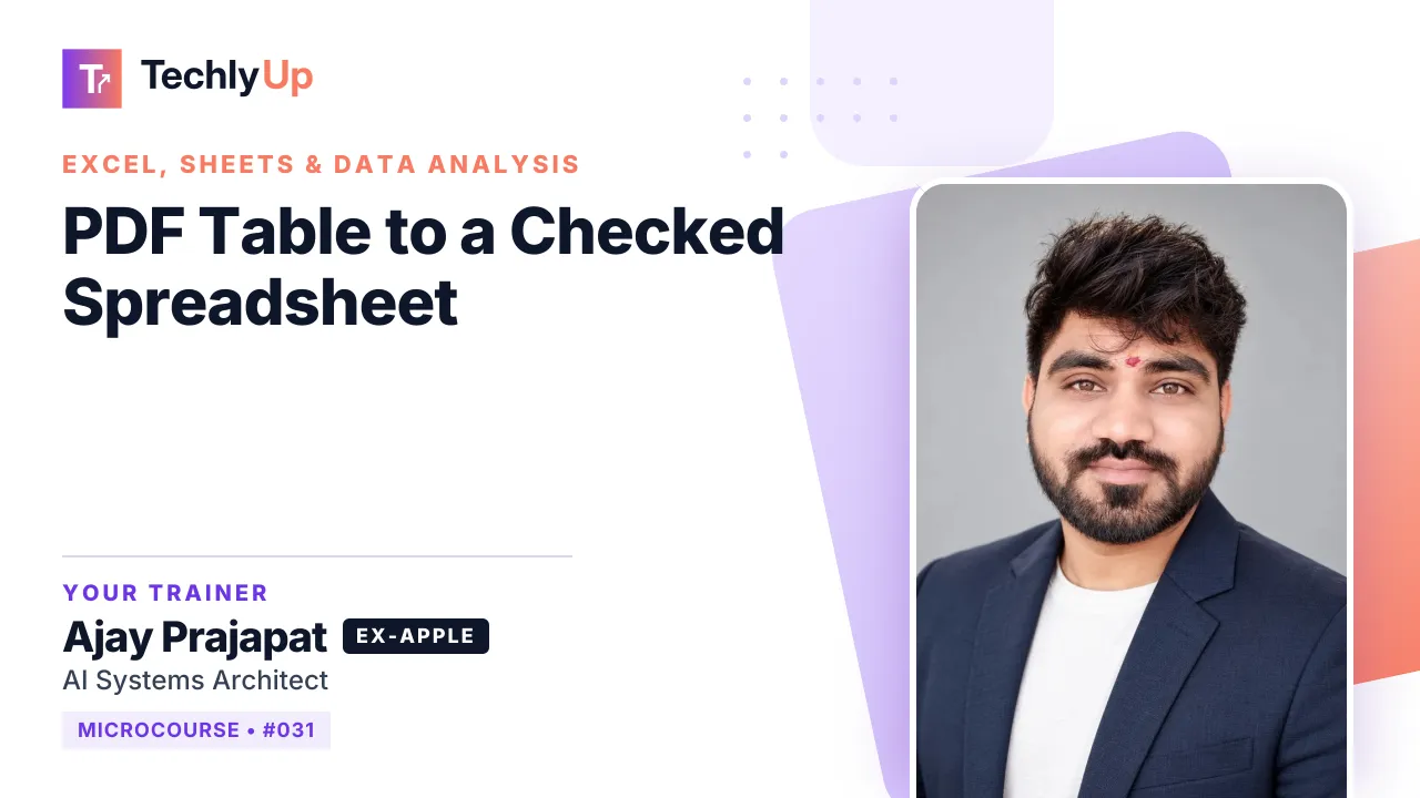 PDF Table to a Checked Spreadsheet — microcourse thumbnail with trainer Ajay Prajapat