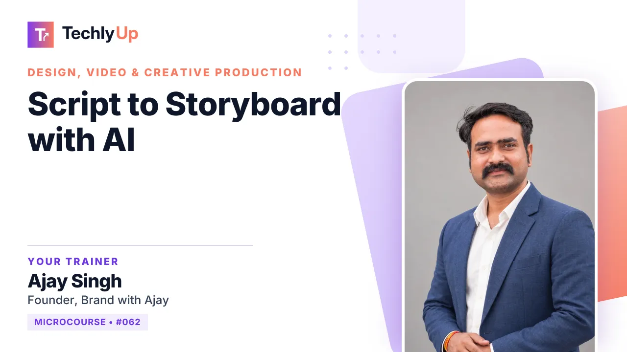 Script to Storyboard with AI — microcourse thumbnail with trainer Ajay Singh