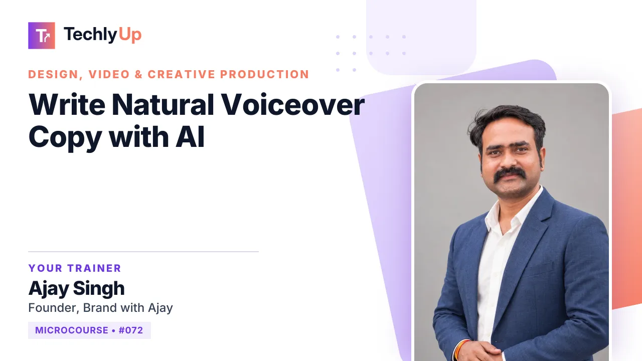 Write Natural Voiceover Copy with AI — microcourse thumbnail with trainer Ajay Singh
